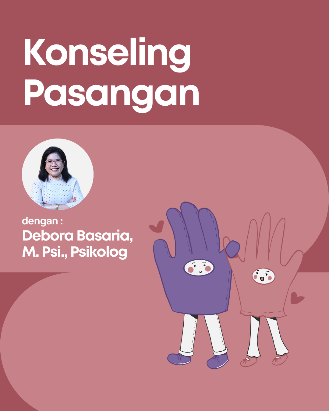 Konseling Pasangan dengan Debora Basaria, M. Psi., Psikolog